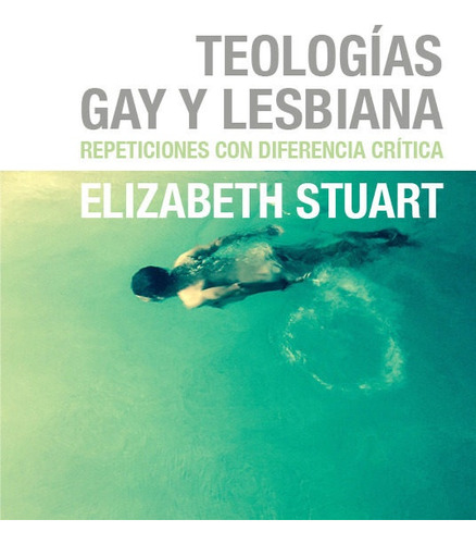 Teologías Gay Y Lesbiana - Stuart, Elizabeth