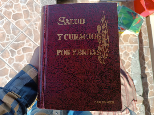 Salud Y Curación Por Yerbas Carlos Kozel 1966