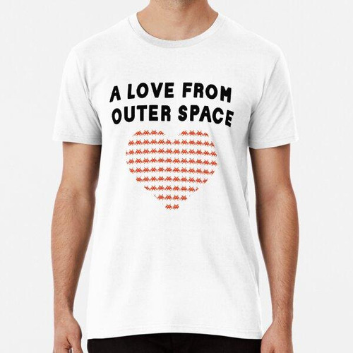 Remera Love From Outer Space Algodon Premium