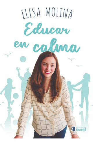 Libro - Educar En Calma - Elisa Molina