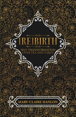 Libro [re]birth: Self-transformation Over Tea And Tarot -...