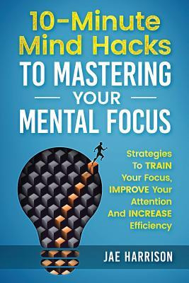 Libro 10-minute Mind Hacks To Mastering Your Mental Focus...