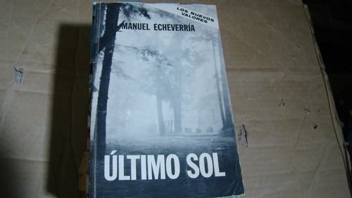 Ultimo Sol , Manuel Echeverria , Año 1968 , 181 Paginas