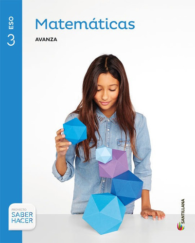 Matematicas Serie Avanza 3 Eso Saber Hacer, De Vários Autores. Editorial Santillana Educación, S.l., Tapa Blanda En Español