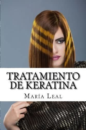 Libro: Tratamiento De Keratina: Guía Práctica Sobre El De 