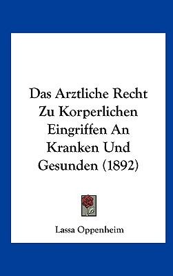 Libro Das Arztliche Recht Zu Korperlichen Eingriffen An K...