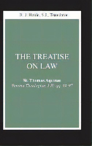 Treatise On Law, The : (summa Theologiae, I-ii; Qq. 90-97), De Thomas Aquinas. Editorial University Of Notre Dame Press, Tapa Dura En Inglés