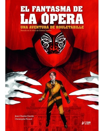 Una Aventura De Rouletabille El Fantasma De La Opera, De Jean Charles Gaudin. Editorial Yermo Editorial En Español