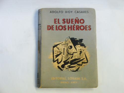 Adolfo Bioy Casares - El Sueño De Los Héroes  (1954)