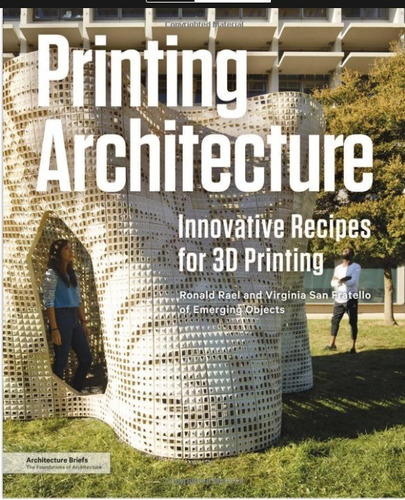 Libro Arquitectura: Recetas Innovadoras Para Impresión 3d