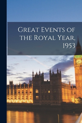 Libro Great Events Of The Royal Year, 1953 - Anonymous