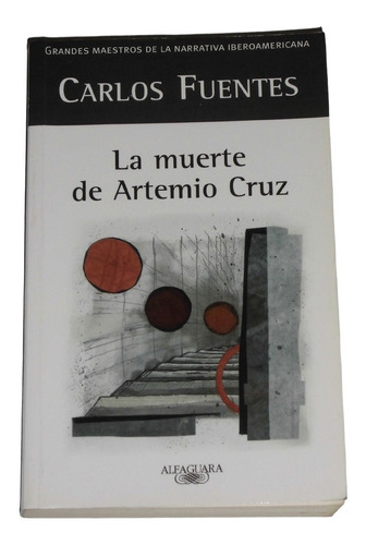 La Muerte De Artemio Cruz / Carlos Fuentes