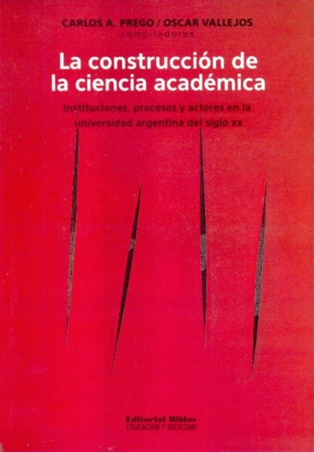 Construcción De La Ciencia Académica, La. Instituciones, Pro