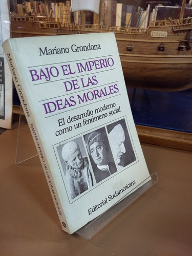 Bajo El Imperio De Las Ideas Morales - Mariano Grondona