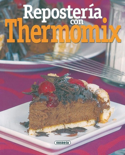 Reposterãâa Con Thermomix, De Varios Autores. Editorial Susaeta, Tapa Blanda En Español