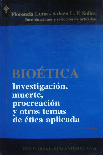 Bióetica , Investigación Muerte Procreacion Y Otros Temas