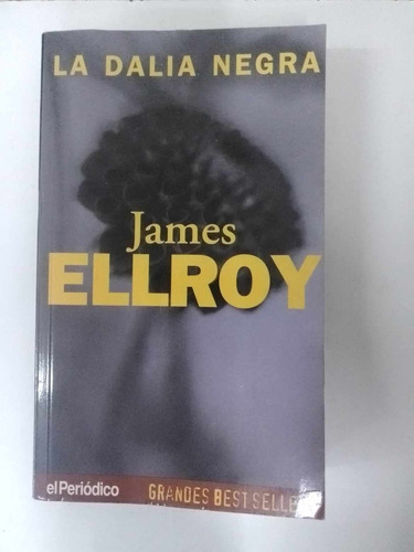 La Dalia Negra - James Ellroy - Ed. El Periodico