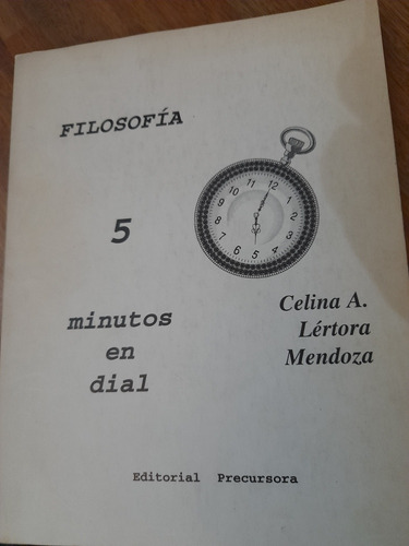 Filosofía 5 Minutos En Dial/ Celina A Lértora Mendoza