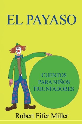 El Payaso: Cuentos Para Niños Triunfadores