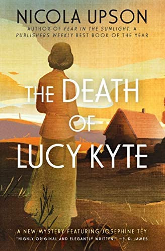 The Death Of Lucy Kyte: A New Mystery Featuring Josephine Tey (josephine Tey Mysteries, 5), De Upson, Nicola. Editorial Bourbon Street Books, Tapa Blanda En Inglés