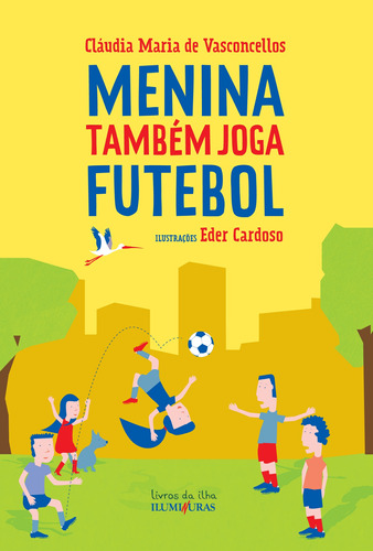 Menina também joga futebol, de Vasconcellos, Claudia Maria De. Editora Iluminuras Ltda., capa mole em português, 2014
