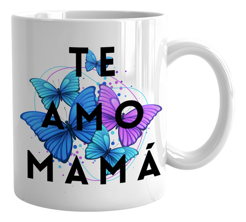 Taza Te Amo Mamá Diseño Mariposas