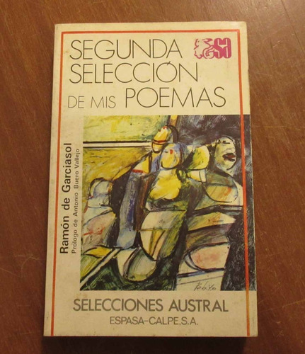 Libro Segunda Seleccion De Mis Poemas - Ramon De Garciasol