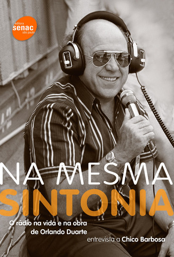 Na mesma sintonia, de Duarte, Orlando. Editorial Serviço Nacional de Aprendizagem Comercial, capa mole em português, 2008