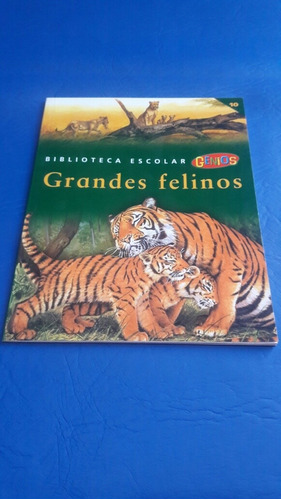 Biblioteca Escolar Genios. Vol 10. Grandes Felinos