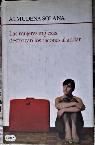 Mujeres Inglesas Destrozan Los Tacones Al Andar - A. Solana