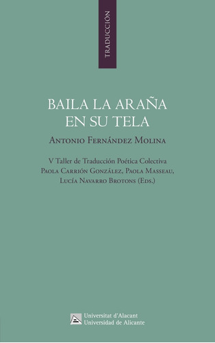 Baila La Araña En Su Tela - Fernández Molina, Antonio  - *