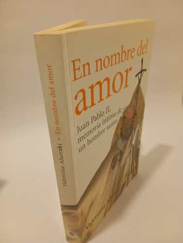En Nombre Del Amor Juan Pablo Ii Memoria De Un Hombre Santo (Usado)