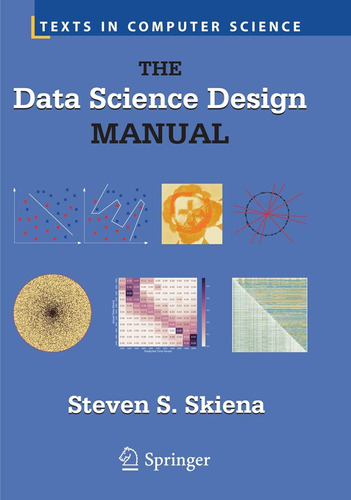 The Data Science Design Manual (texts In Computer Science) /