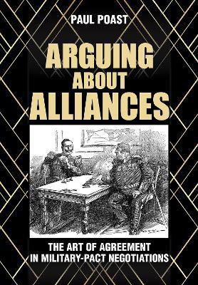 Libro Arguing About Alliances : The Art Of Agreement In M...