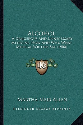 Libro Alcohol: A Dangerous And Unnecessary Medicine, How ...