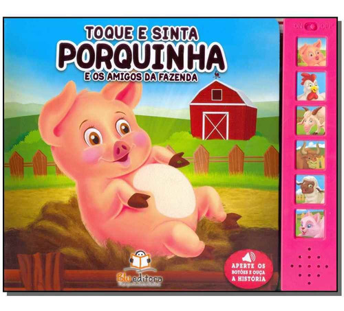 Livro Sonoro Com Toque E Sinta: Porquinha, De Editora Blu. Editora Blu, Capa Mole Em Português, 2014
