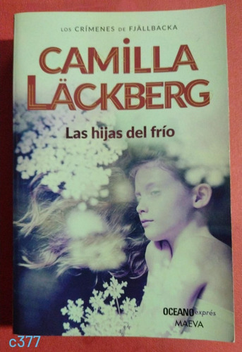 Camilla Läckberg / Las Hijas Del Frío