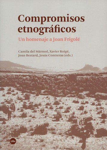 Compromisos Etnograficos. Un Homenaje A Joan Frigole, De Treras, Jesús. Editorial Universidad De Barcelona, Tapa Blanda, Edición 1 En Español, 2016