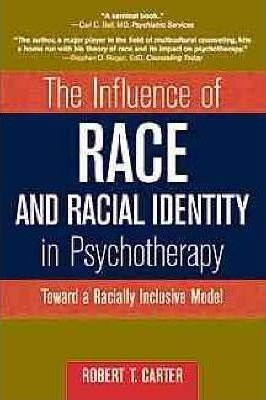 The Influence Of Race And Racial Identity In Psychotherap...