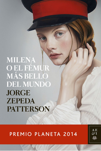 Milena o el fémur más bello del mundo, de Zepeda Patterson, Jorge. Serie Autores Españoles e Iberoamericanos Editorial Planeta México, tapa blanda en español, 2014