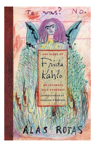 El Diario De Frida Kahlo: Un Autorretrato Ntimo