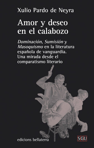 Amor Y Deseo En El Calabozo - Pardo De Neyra,xulio