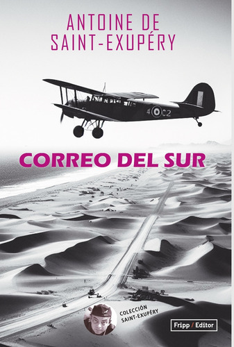 Correo Del Sur - Antoine De Saint-exupery, De De Saint-exupéry, Antoine. Editorial Fripp Editor, Tapa Blanda En Español