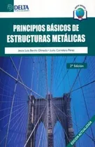 Comprar Principios Basicos De Estructuras Metalicas 2 Ed Libryco