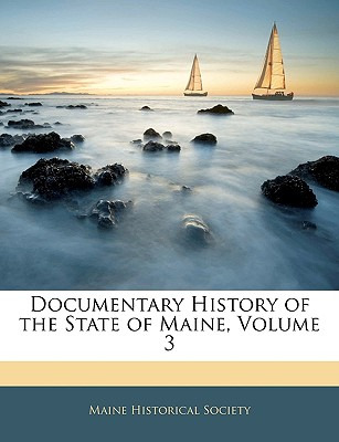 Libro Documentary History Of The State Of Maine, Volume 3...