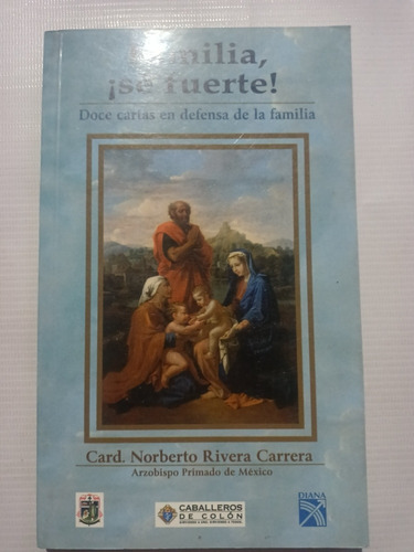 Libro Católico Familia Sé Fuerte Norberto Rivera Carrera 