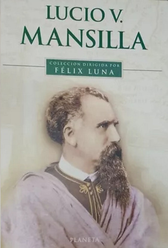 Lucio V. Mansilla - Felix Luna