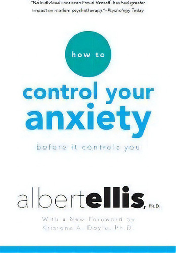 How To Control Your Anxiety Before It Controls You, De Albert Ellis. Editorial Citadel Press Inc U S, Tapa Blanda En Inglés