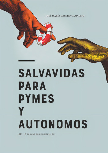 Salvavidas Para Pymes Y Autonomos, De Casero Camacho, Jose Maria. Editorial The Galobart Books En Español