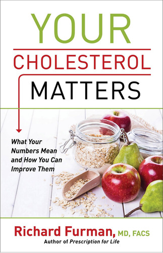 Libro: Su Colesterol Importa: Qué Significan Sus Números Y